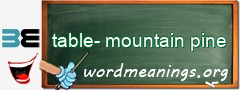 WordMeaning blackboard for table-mountain pine